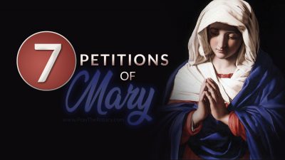 The 7 Petitions Of Mary